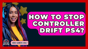 How To Stop Controller Drift PS4? - Video Gamers Vault