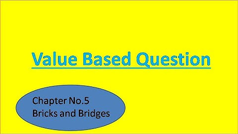 Value based Question of Bricks and Bridges Chapter 5 Class 4 Social Science we & our world  DAV