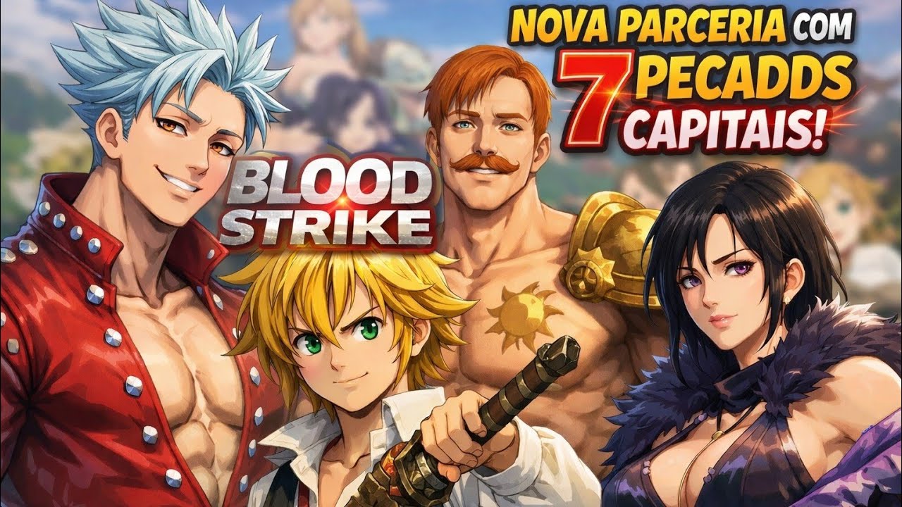 Novidades VINDO PARA O BLOOD STRIKE NOVA PARCEIRA? COM Nanatsu NO TAIZAI? 7 PECADO CAPITAIS!
