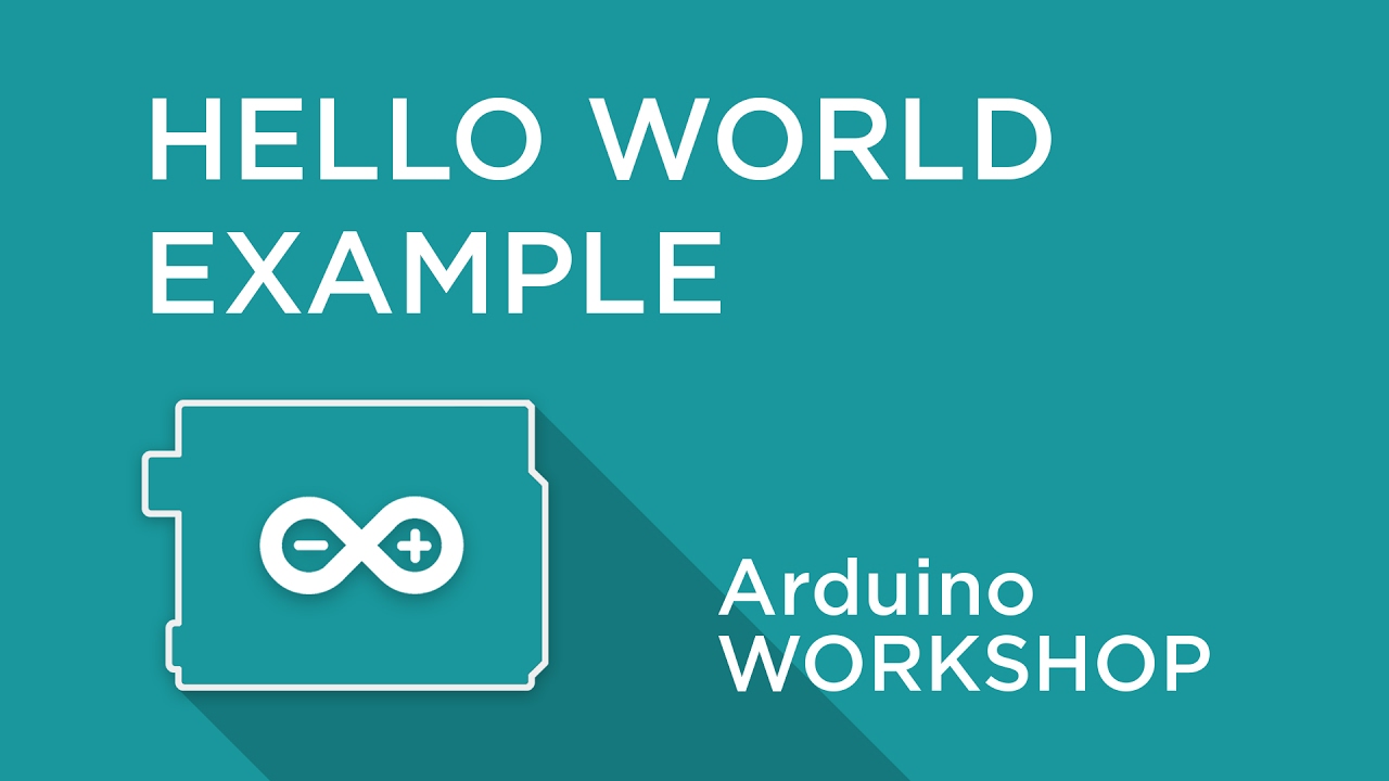 arduino hello world  New Update  Hội thảo Arduino - Chương Một - Ví dụ về Hello World