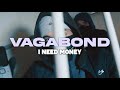 Vagabond  i need money