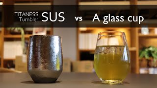 【SUS】チタンタンブラーSUSとガラスカップで保冷性&結露を比較検証【TITANESS Tumbler】