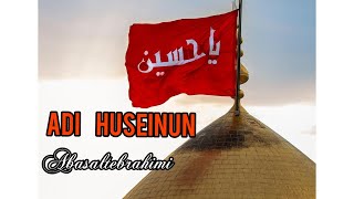Abasalt Ebrahimi - Adi Huseinun | Mərsiyyə 2021 |  Resimi