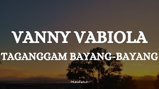 VANNY VABIOLA  -  TAGANGGAM BAYANG BAYANG || LIRIK LAGU MINANG