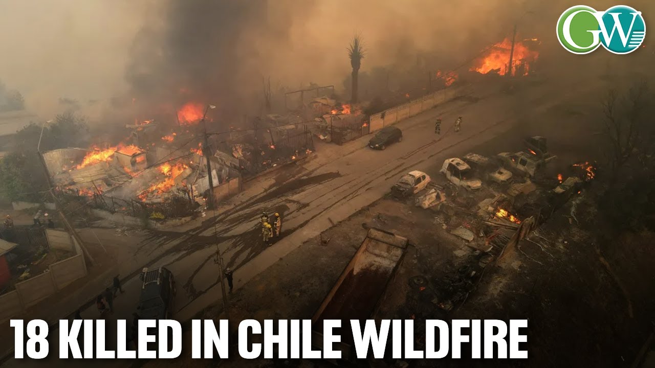 WILDFIRES SWEEP ACROSS CHILE: 18 KILLED & THOUSANDS FLEE; DECLARES STATE OF CATASTROPHE