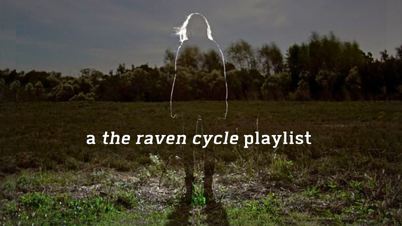 if the raven cycle was directed by david lynch, this would be the soundtrack: a trc playlist