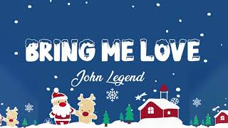 Bring Me Love - John Legend - Lyric Best Song