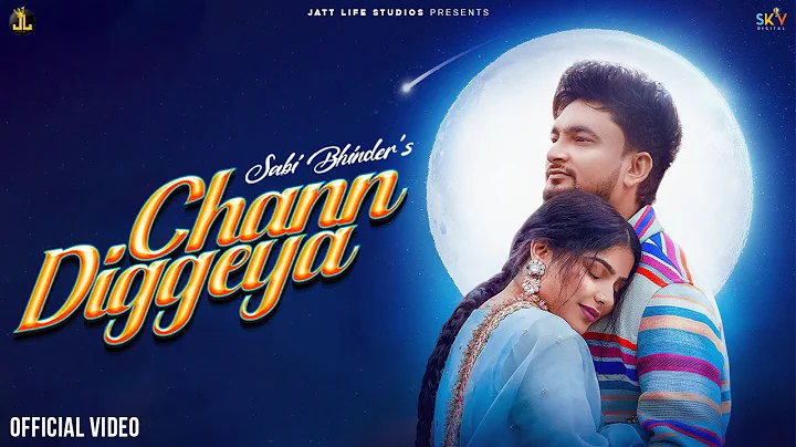 Chann Diggeya (Official Video) Sabi Bhinder | New ...