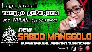 Lagu Gayeng TRESNO KEPENDEM Cover Voc WULAN == New SABDO MANGGOLO Live TROWULAN 2019