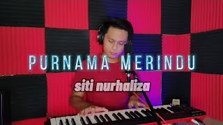 Purnama Merindu - Siti Nurhaliza ~ Versi Lelaki ( Cover By Azli )