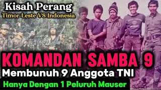 Download Lagu Komandan FALINTIL Samba 9 Membunuh 9 Anggota TNI Hanya Dengan 1 Peluruh Mauser_Kisah Ajaib MP3