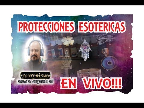 PROTECCIONES ESOTÉRICAS - EN VIVO | ESOTERISMO AYUDA ESPIRITUAL - YouTube