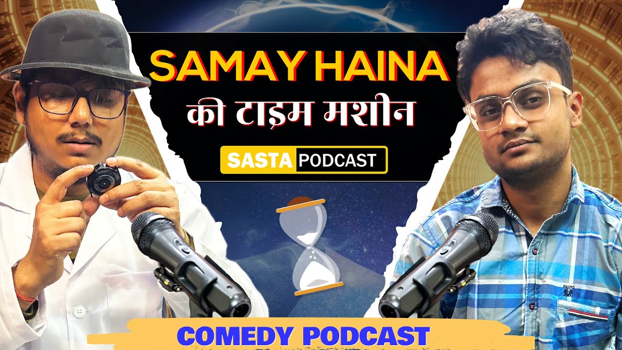 Time Machine aur Samay Haina 😂 | Sasta Podcast