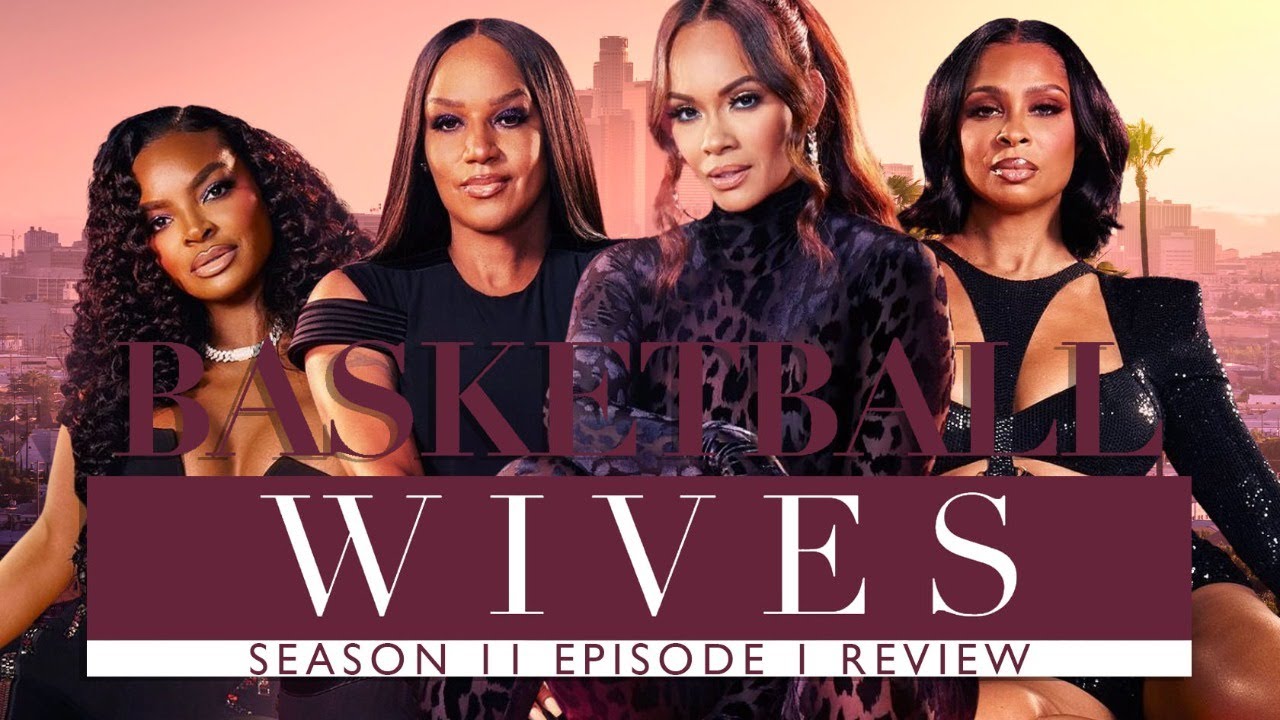 BASKETBALL WIVES SEASON 11 EPISODE 1 REVIEW YouTube