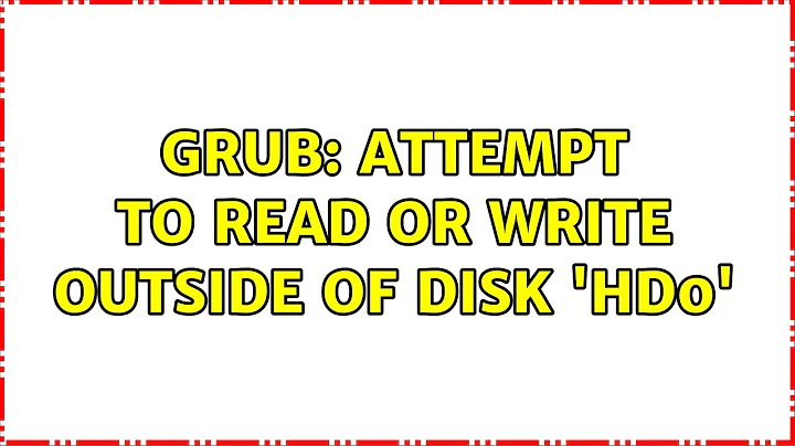 Ubuntu: Grub: attempt to read or write outside of disk 'hd0' (2 Solutions!!)