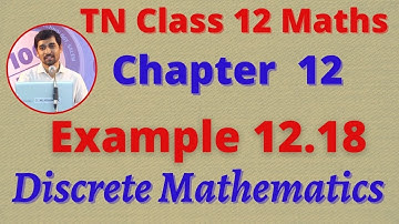 12th  Maths Example 12.18 Discrete Mathematics  CHAPTER 12 TN New Syllabus