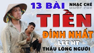 Tổng Hợp Nhạc Chế Hát Về Tiền Đỉnh Nhất || Tiền Là Giấy Hay Là Thước Đo Lòng Người - Lee HT Official