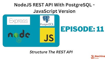 NodeJS REST API With PostgreSQL- JavaScript  EP11 - Understand Project Structure | Bachina Labs EP73