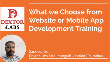 Website vs Mobile App Development Training: Which One Should You Choose? - By Dextor Labs