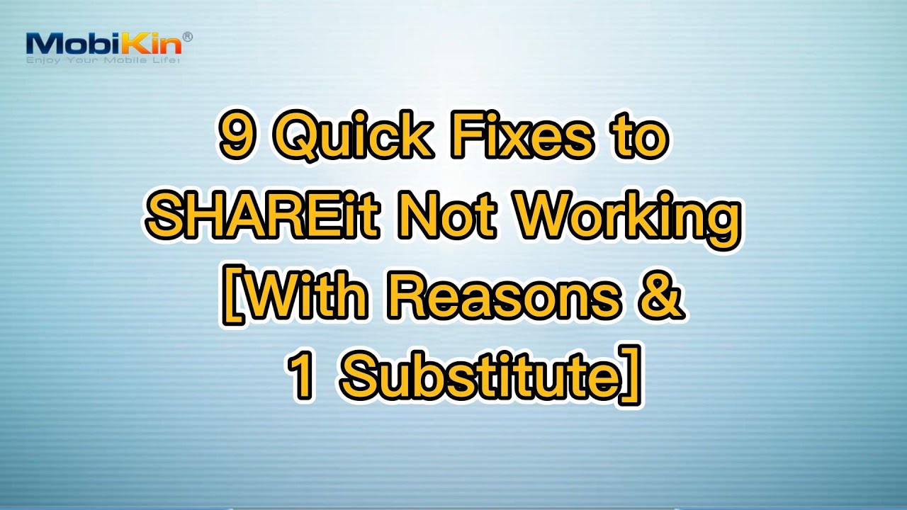 9 Quick Fixes to SHAREit Not Working [With Reasons & 1 Substitute]