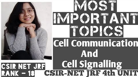MOST IMPORTANT TOPICS OF UNIT-4th CSIR-NET JRF(CELL COMMUNICATION AND CELL SIGNALING)