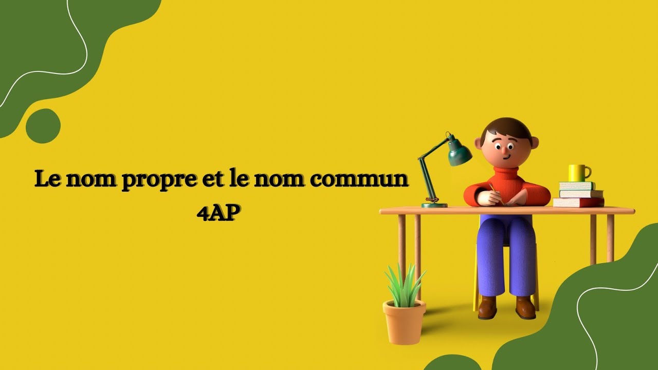 Le nom propre et le nom commun # 4ap  السنة الرابعة إبتدائي