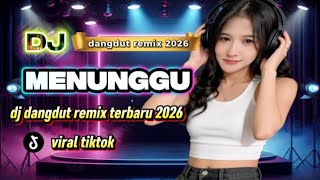 dj dangdut remix menunggu - bass slow