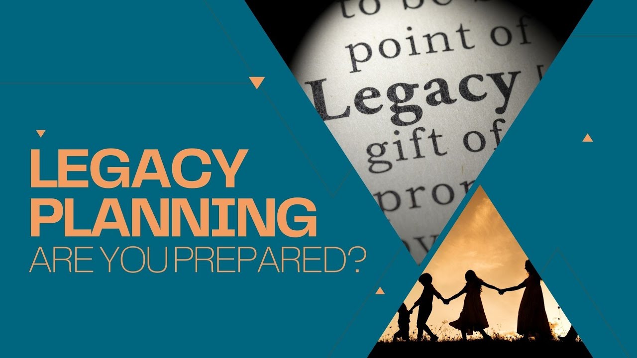 Legacy Planning Explained: Help Protect Your Family, Assets, and Future ...