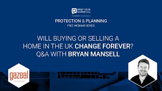 Will buying or selling a home in the UK change forever? Live Q&amp;A with Bryan Mansell
