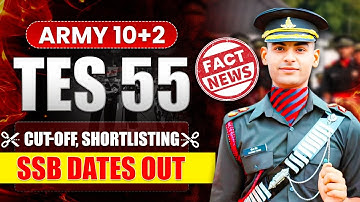 FACT NEWS 🎯 Army 10+2 TES 55 SSB Dates | TES 55 Cut-Off & Shortlisting | TES 55 SSB Date Selection