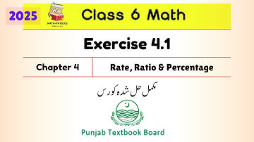 Class 6 Math Chapter 4 Exercise 4.1 | Rate, Ratio, and Percentage | Punjab Board PTB New Book