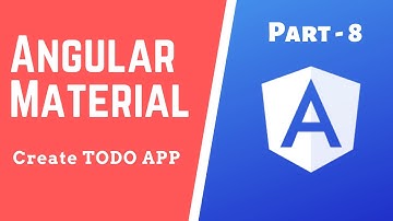 Todo App in Angular 8 and Angular Material - Part 8 - Angular Tutorial