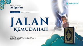 Tadabbur QS. Al-A'la Ayat 8 (Jalan Kemudahan) | Ust. Syaiful Yusuf, Lc., M.A.