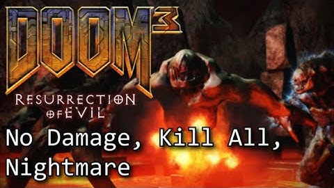 Doom 3: Resurrection of Evil (PC) - No Damage, Kill All Enemies (Nightmare)