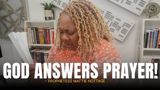 God Answers Prayer! - Prophetess Mattie Nottage