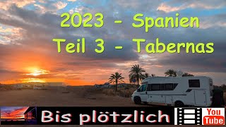 2023 Überwintern in Spanien mit dem Wohnmobil - Teil 3 Wüste Tabernas