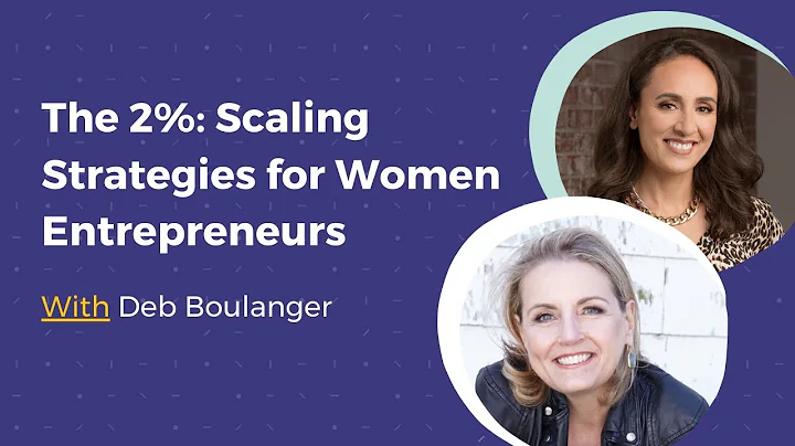 The 2%: Scaling Strategies for Women Entrepreneurs