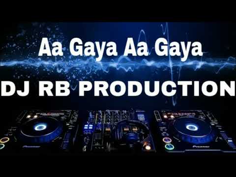 Aa Gaya Aa Gaya DJ Rb Mix