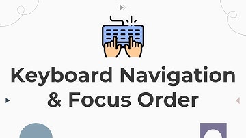 Keyboard Navigation & Focus Order in A11Y Testing | Accessibility Basics