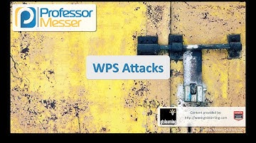 WPS Attacks - CompTIA Security+ SY0-401: 3.4