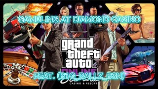 GTA V ONLINE GAMBLING AT THE DIAMOND CASINO 🎰 💰FEAT.(B1G_BALLZ_B3N)