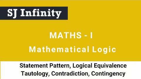 Statement Pattern, Logical Equivalence, Tautology, Contradiction, Contingency | MATHEMATICAL LOGIC