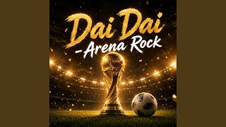 Dai Dai - Arena Rock