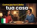 How to Talk About Your House in Italian | Easy Italian for Beginners