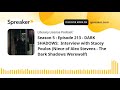 Season 5 : Episode 213 - DARK SHADOWS:  Interview with Stacey Poulos (Niece of Alex Stevens - The Da