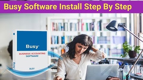 Busy Accounting Software Install Step by Step || Busy ERP First time Use || 2021