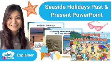 EYFS Exploring Seaside Holidays Past and Present PowerPoint