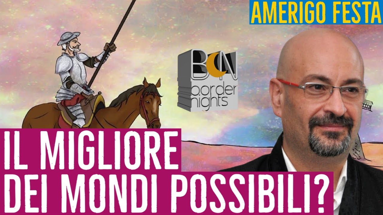 IL MIGLIORE DEI MONDI POSSIBILI? AMERIGO FESTA YouTube IL MIGLIORE DEI MONDI POSSIBILI? AMERIGO FESTA YouTube