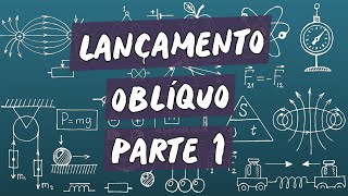 Lançamento Oblíquo / Parte 1 - Brasil Escola