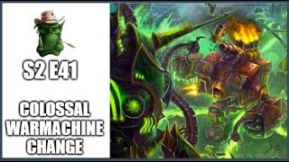 S2 E41 Colossal Warmachine Change